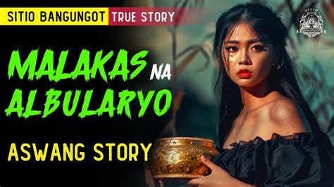 MALAKAS NA ALBULARYO ASWANG STORY KWENTONG ASWANG TRUE STORY YouTube