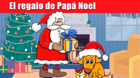 El Regalo De Pap Noel Cuentos De Navidad Cuentos Cortos Para Ni Os