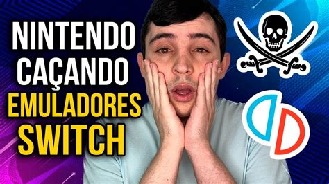 NINTENDO QUER DERRUBAR TODOS OS EMULADORES DE SWITCH YouTube