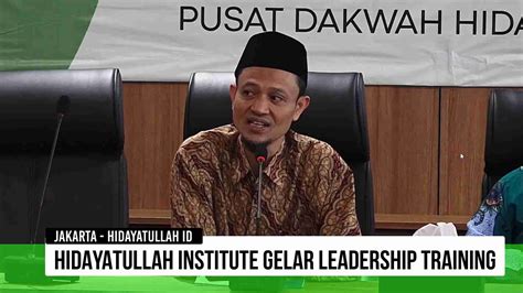 Hidayatullah Institute Gelar Leadership Training Diikuti Ketua DPW Se