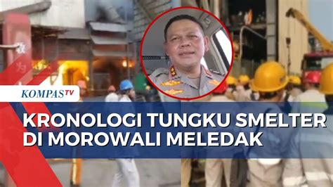 Kapolda Sulawesi Tengah Beberkan Kronologi Ledakan Tungku Smelter Di