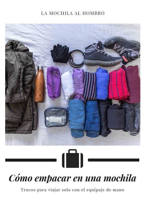 Recomendaciones Para Empacar De Forma Minimalista En Solo Una Mochila Y