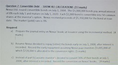 Solved Question Convertible Debt Show All Calculations Chegg