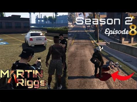 POLICE SERIES S02 E08 GTA V RP Martin Riggs YouTube