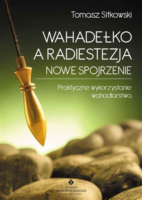 Wahadełko a radiestezja nowe spojrzenie Studio Astropsychologii