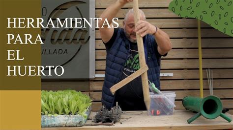 HERRAMIENTAS Para El HUERTO YouTube