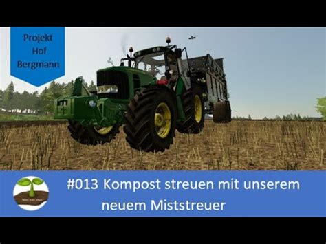 LS19 Hof Bergmann 013 Kompost Streuen Mit Unserem Neuem Miststreuer