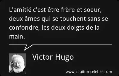 Citation Victor Hugo amitie L amitié c est être frère et soeur deux