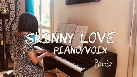 Skinny Love Piano Voix •birdy Youtube