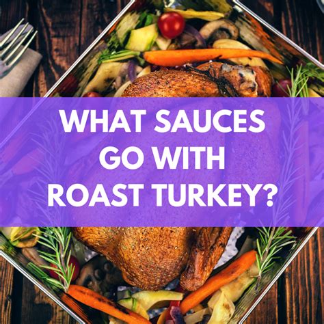 What Sauces Go With Roast Turkey Answered