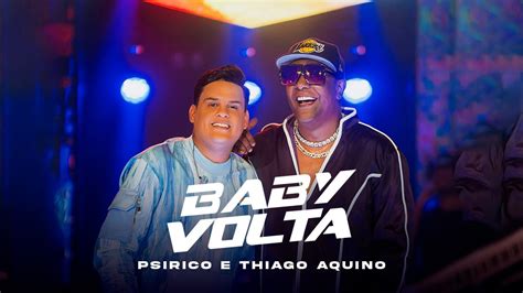 Psirico E Thiago Aquino Baby Volta Clipe Oficial Psi Universal