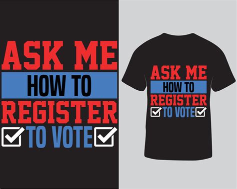 Ask me how to register to vote typography election t-shirt design ...