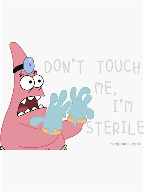 Dont Touch Me Im Sterile Sticker For Sale By Stephaniasteph