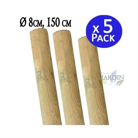 Poste Tutor Madera Sin Punta 150 Cm Diametro 8 Cm Pack 5 Soporte De