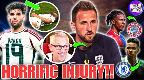 Varga Horrific Injury Harry Kane Responds To Lineker Chelsea New