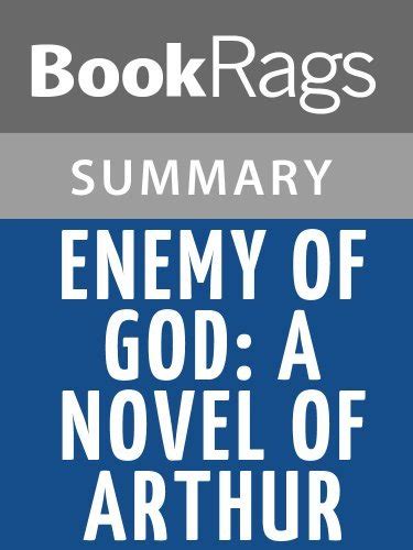 Summary Study Guide Enemy Of God A Novel Of Arthur By Bernard