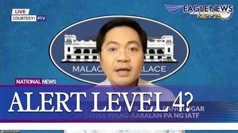 Alert Level 4 Sa NCR At Iba Pang Lugar Sa Bansa Pinag Aaralan Pa Ng