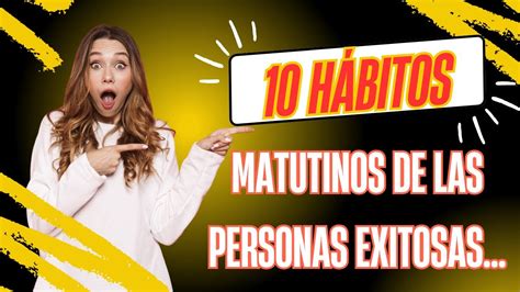 DESPIERTA TU ÉXITO Los 10 Hábitos Matutinos de las Personas Exitosas