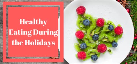 Healthy Eating During The Holidays