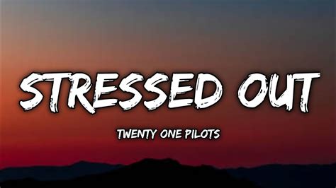 twenty one pilots - Stressed Out (Lyrics) - YouTube