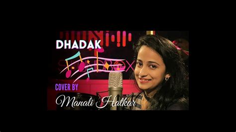 Dhadak Title Track Dhadak Female Cover Version Manali Hatkar