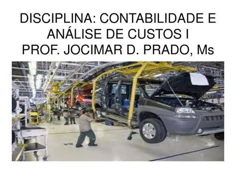 Ppt Disciplina Contabilidade E An Lise De Custos I Prof Jocimar D