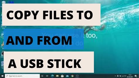 How To Copy And Paste Files To And From Usb Stick Or Flash Drive Complete Guide For Beginners