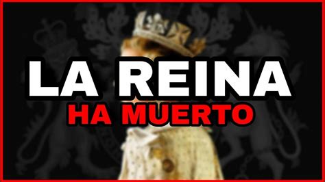 La Reina Ha Muerto ¿quÉ PasarÁ Youtube