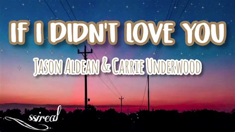 Jason Aldean And Carrie Underwood If I Didnt Love Youlyrics Youtube