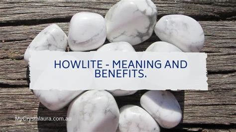 Howlite Meaning And Benefits Healing Properties My CrystalAura