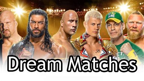 WWE Dream Matches That Could STILL Happen YouTube