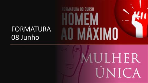 FORMATURA MULHER ÚNICA E HOMEM AO MÁXIMO 08 06 2024 YouTube