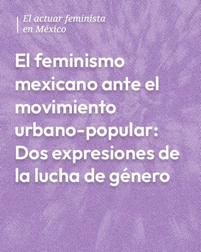 El Feminismo Mexicano Ante El Movimiento Urbano Popular Dos