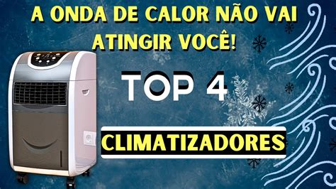 Top Revelado Esses S O Os Melhores Climatizadores De Ar Custo