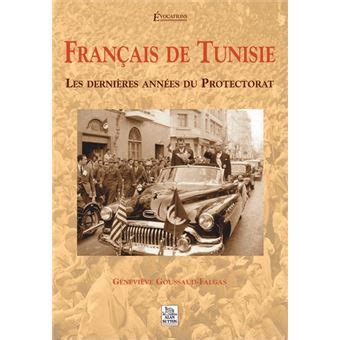 Français de Tunisie Les dernières années du Protectorat Les dernières