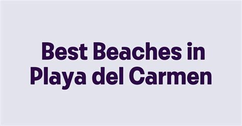 Best Beaches In Playa Del Carmen