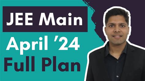 JEE Main 2024 April Attempt Full Plan YouTube