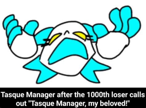 tasque manager | Tasque Manager | Know Your Meme
