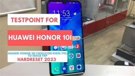 Testpoint For Huawei Honor I Hisilicon Kirin To Erase Frp