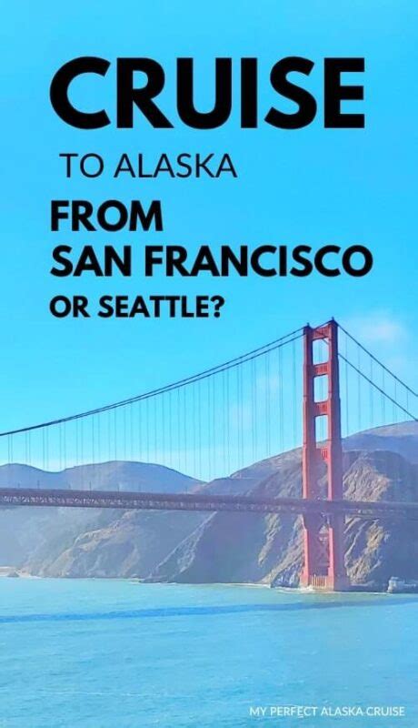 Seattle Or San Francisco To Start An Alaska Cruise Tips Things You