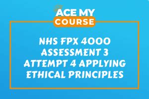 Nhs Fpx Assessment Applying Ethical Principles Ace My Course