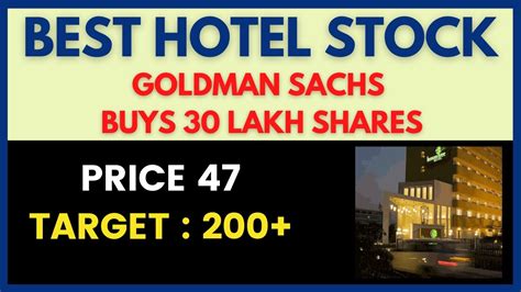 Best Hotel Stock Goldman Sachs Buys Lakh Shares Stock Analysis