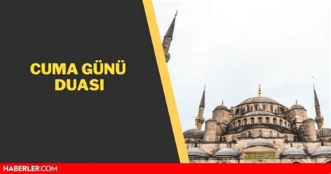 Cuma günü duası Türkçe Arapça okunuşu nasıldır Cuma günü duası kısa