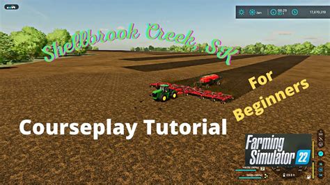 FS22 Shellbrook Creek Courseplay Tutorial For Beginners YouTube