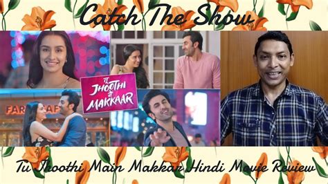 Tu Jhoothi Main Makkar Tu Jhoothi Main Makkar Movie Review Movie