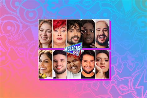 Mesacast Bbb Estreia No Bbb Dez Nomes No Elenco Veja Quem S O