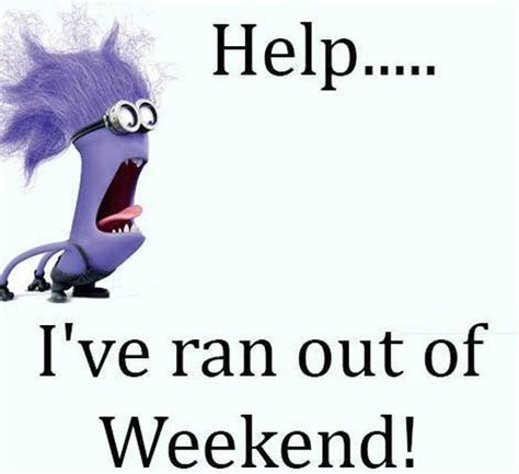 Help I Ran Out Of Weekend Pictures, Photos, and Images for Facebook ...
