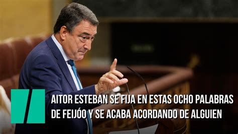 Aitor Esteban se fija en estas ocho palabras de Feijóo y se acaba