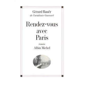 Rendez Vous Avec Paris Broch G Rard Bauer Achat Livre Ou Ebook