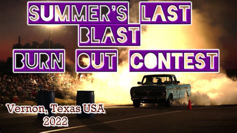 Summers Last Blast 2022 Burn Out Contestvernon Texas Usa Youtube